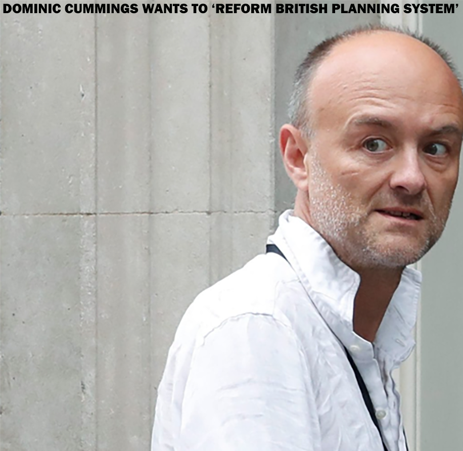 dominic cummings wants to change british planning rules